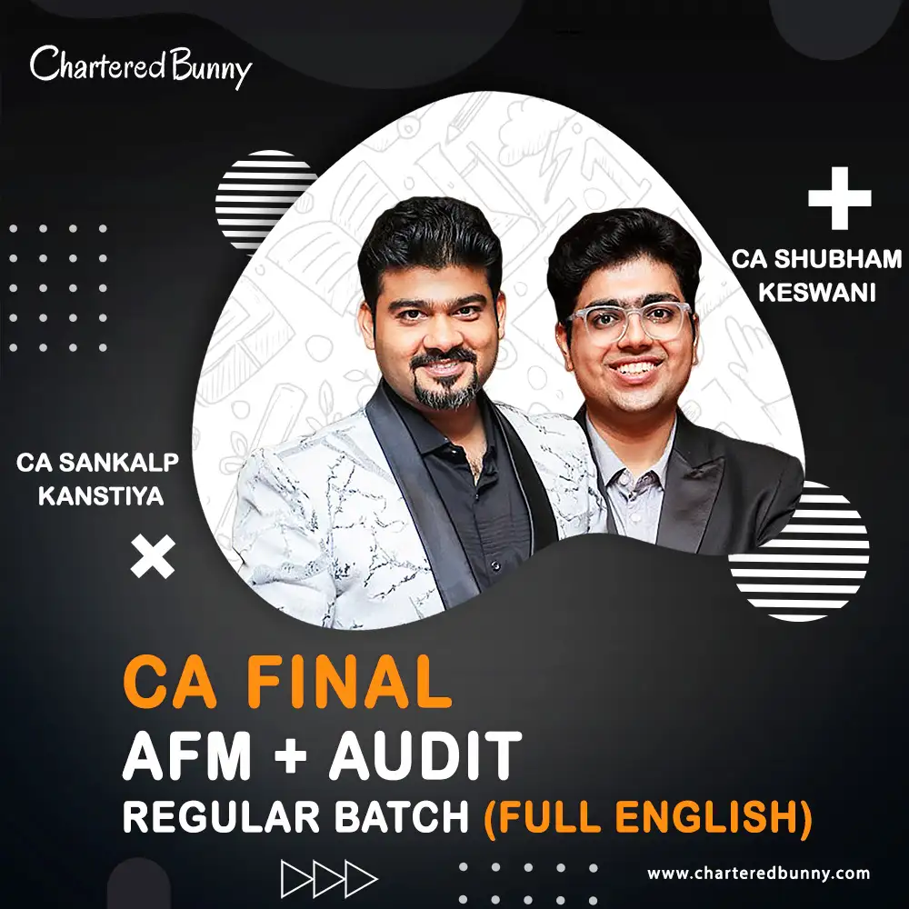 CA Final - AFM & Audit (Regular Batch) - Full English by CA Sankalp Kanstiya & CA Shubham Keswani CA Final - Audit & AFM (Regular Batch) by CA Shubham Keswani & CA Sankalp Kanstiya for Sep 25 & onwards - Full English