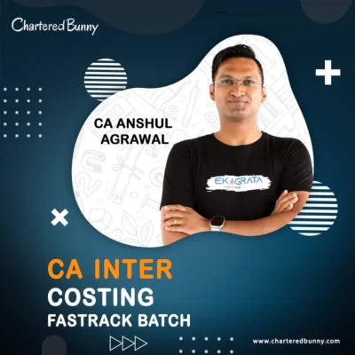 CA Inter - Costing (Fastrack Batch) by CA Anshul Agrawal