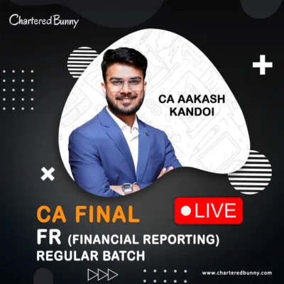 CA Final - FR (Regular Batch) LIVE by CA Aakash Kandoi for Nov 27, May & Nov 2028, 2029