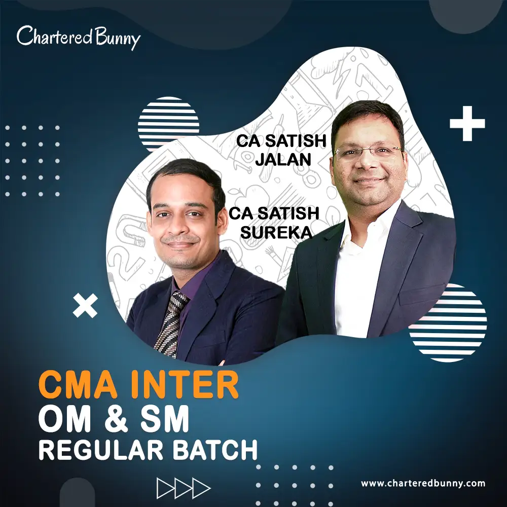 OM & SM CMA Inter OM & SM (Group 2) Regular Batch by CA Satish Jalan & CA Satish Sureka for Dec 24 & June 25