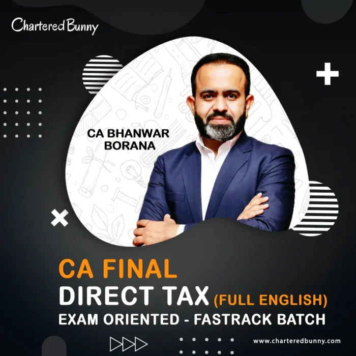 CA Final - DT (Exam Oriented - Fastrack Batch) by CA Bhanwar Borana for May 26, Sep 26 & Jan 27 Full English