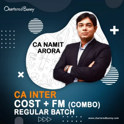 CA Inter - Cost and FM Combo Regular Batch by CA Namit Arora