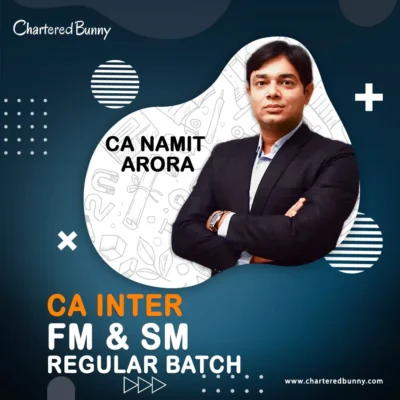 CA Inter - FM and SM Regular Batch by CA Namit Arora