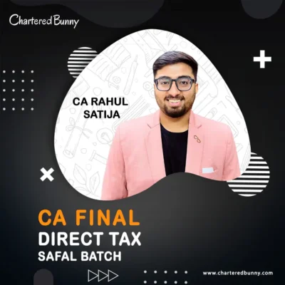 CA Final - Direct Tax DT (Safal Batch) by CA Rahul Satija