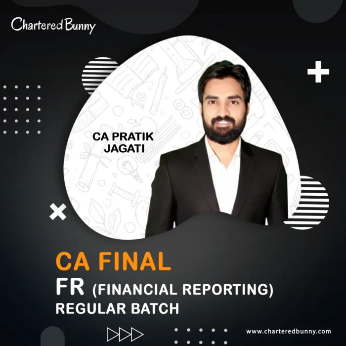 CA Final - Financial Reporting FR (Regular Batch) by CA Pratik Jagati