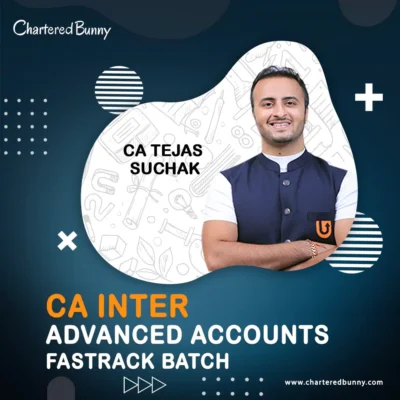 CA Inter - Advanced Accounting Fastrack Batch New Syllabus by CA Tejas Suchak - Ultimate CA