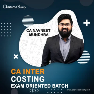 CA Inter - Costing Exam Oriented Batch for May 25 by CA Navneet Mundhra - Navin Classes