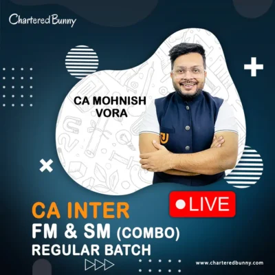 CA Inter - FM & SM Regular Batch Combo by CA Mohnish Vora - Ultimate CA