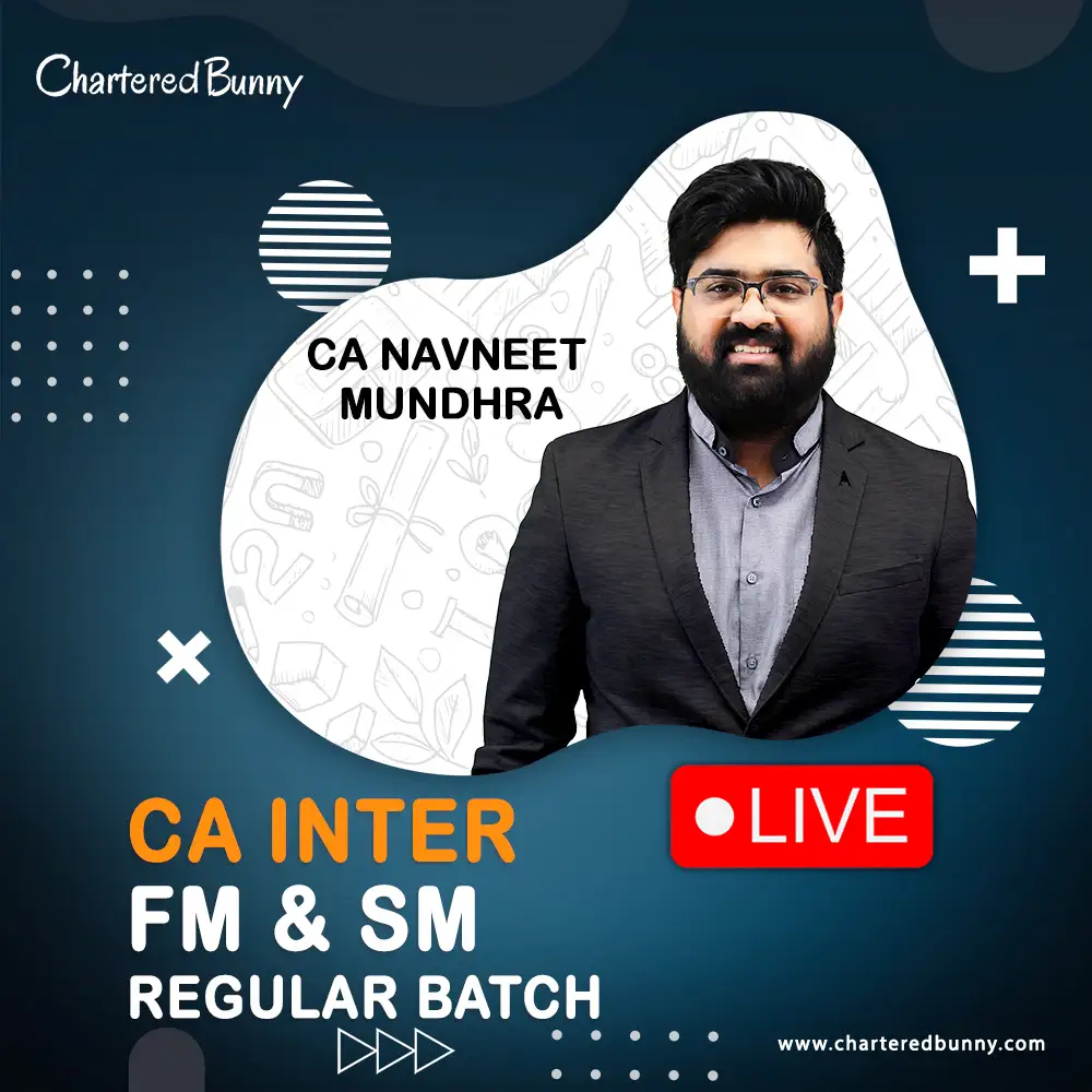 CA Inter - FMSM (LIVE) by CA Navneet Mundhra for May 25 CA Inter - FM & SM Live Regular Batch by CA Navneet Mundhra - Navin Classes
