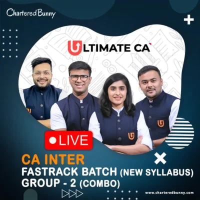 CA Inter – New Syllabus Group 2 Combo New Syllabus Fastrack Batch – Ultimate CA