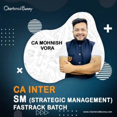 CA Inter - Strategic Management SM Fastrack Batch by CA Mohnish Vora - Ultimate CA