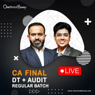 CA Final – Direct Tax & Audit (Regular Batch) by CA Bhanwar Borana & CA Shubham Keswani for Nov 26 Exams