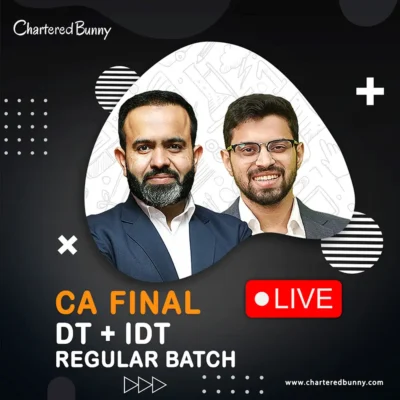 CA/CMA Final – Direct Tax & Indirect Tax (Regular Batch) LIVE by CA Bhanwar Borana & CA Siddhesh Valimbe for May 27, June 27 & Nov 27, Dec 27 Exams