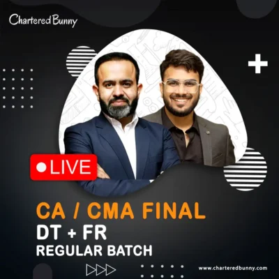 CA Final - Direct Tax & FR (Regular Batch) LIVE by CA Bhanwar Borana & CA Aakash Kandoi for May 26 & Sep 26 Onwards