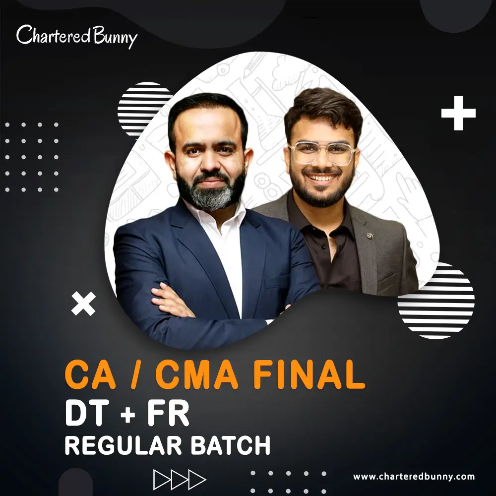 CA - CMA Final DT & FR (Regular Batch) by CA Bhanwar Borana & CA Aakash Kandoi CA Final – Direct Tax & FR (Regular Batch) by CA Bhanwar Borana & CA Aakash Kandoi