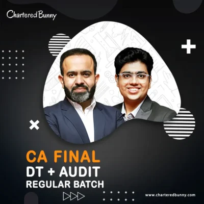 CA Final – Direct Tax & Audit (Regular Batch) by CA Bhanwar Borana & CA Shubham Keswani for Sep 25 & Jan 26 onwards