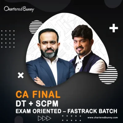 CA Final - Direct Tax & Set B SPOM (SCPM) (Exam Oriented - Fastrack Batch) by CA Bhanwar Borana & CA Sankalp Kanstiya for May 26 & onwards