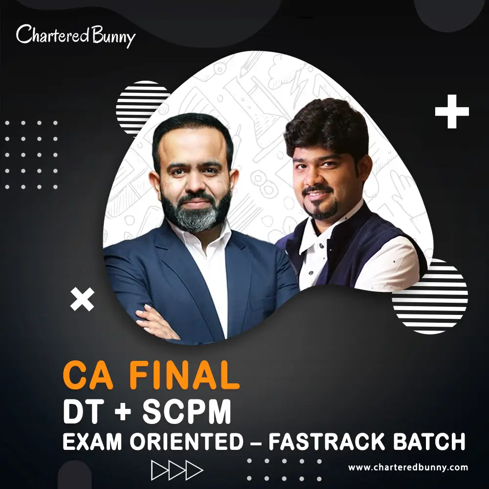 CA Final DT & Set B SPOM (SCPM) (Exam Oriented- Fastrack Batch) CA Final - Direct Tax & Set B SPOM (SCPM) (Exam Oriented - Fastrack Batch) by CA Bhanwar Borana & CA Sankalp Kanstiya for May 26 & onwards