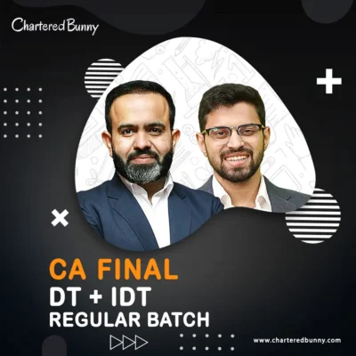 CA/CMA Final - Direct Tax & Indirect Tax (Regular Batch) by CA Bhanwar Borana & CA Siddhesh Valimbe