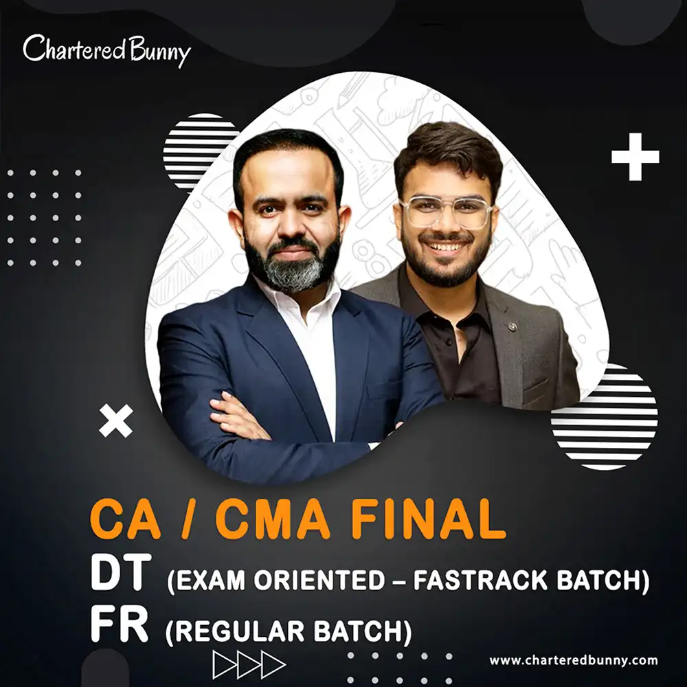 CA - CMA Final DT (Exam Oriented - Fastrack Batch) & FR (Regular Batch) by CA Bhanwar Borana & CA Aakash Kandoi CA/CMA Final - DT (Exam Oriented - Fastrack Batch) & FR (Regular Batch) by CA Bhanwar Borana & CA Aakash Kandoi for Jan