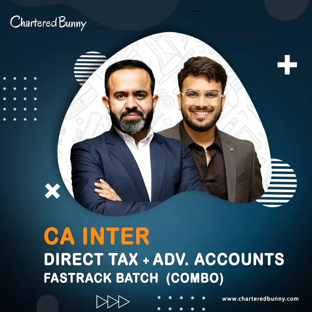 CA Inter Advanced Accounts & Direct Tax (Fastrack Batch) CA Inter - Direct Tax & Advanced Accounts (Fastrack Batch) by CA Bhanwar Borana & CA Aakash Kandoi for May 26 Examss