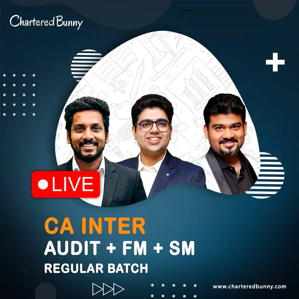 CA Inter Audit & FM, SM (Regular Batch) CA Inter - Audit & FM+SM (Regular Batch) by CA Shubham Keswani, CA Sankalp Kanstiya & Prof. Sanjay Appan for Sep 26 & Jan 27 Exams - Image 1