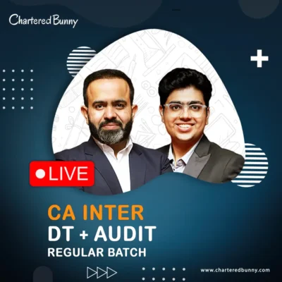 CA Inter - Direct Tax & Audit (Regular Batch) LIVE by CA Bhanwar Borana & CA Shubham Keswani for May 26, Sep 26 & onwards