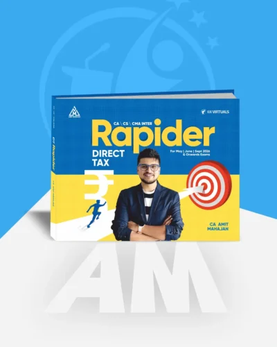 CA/CMA/CS - Inter/Executive - Direct Tax (Rapider Book) by CA Amit Mahajan for Sep 26 Exams