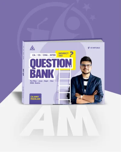 CA/CMA/CS - Inter/Executive - IDT (Question Bank) by CA Amit Mahajan for Sep 26 & onwards