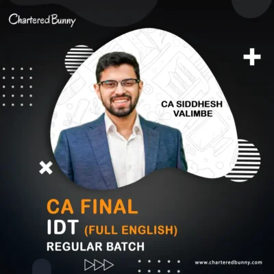 CA Final - Indirect Tax IDT (Regular Batch) by CA Siddhesh Valimbe