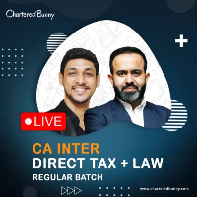 CA Inter - Direct Tax & Law (Regular Batch) by CA Bhanwar Borana & CA Karan Kumar for Sep 26 & onwards