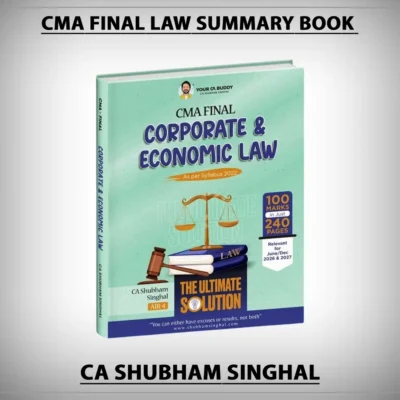 CMA Final - Law (Summary Notes) by CA Shubham Singhal for 2026 | 2027